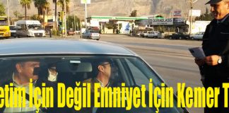 Denetim İçin Değil Emniyet İçin Kemer Takın