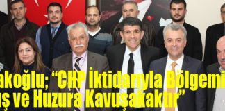 “CHP İktidarıyla Bölgemiz de Barış ve Huzura Kavuşacaktır”