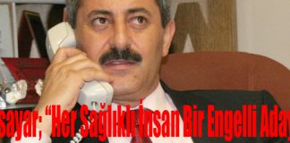 Karasayar; “Her Sağlıklı İnsan Bir Engelli Adayıdır”
