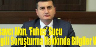 Başsavcı Akın, ‘Fuhuş’ Suçu İle İlgili Soruşturma Hakkında Bilgiler Verdi