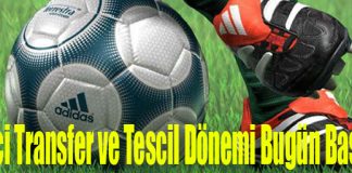 İkinci Transfer ve Tescil Dönemi Bugün Başlıyor