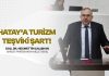 Çalışkan; “Hatay Turizm Bölgesi İlan Edilmeli”