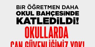Eğitim-İş’ten Öğretmen Cinayetine Tepki: “Okullarda Can Güvenliğimiz Yok!”